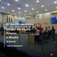 Sessões Ordinárias de Maio: Veja o que foi discutido e aprovado